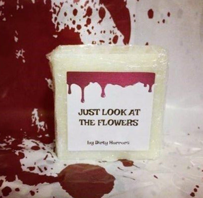 Dirty Horrors Just Look at the Flowers soap