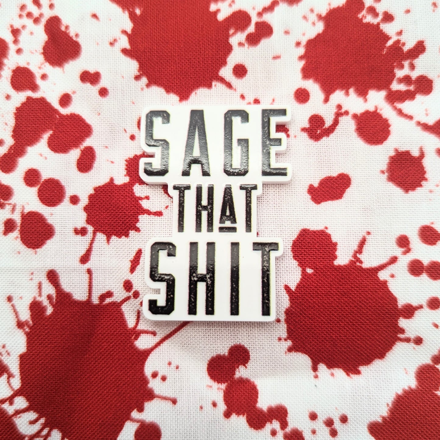 Sage that Shit pin