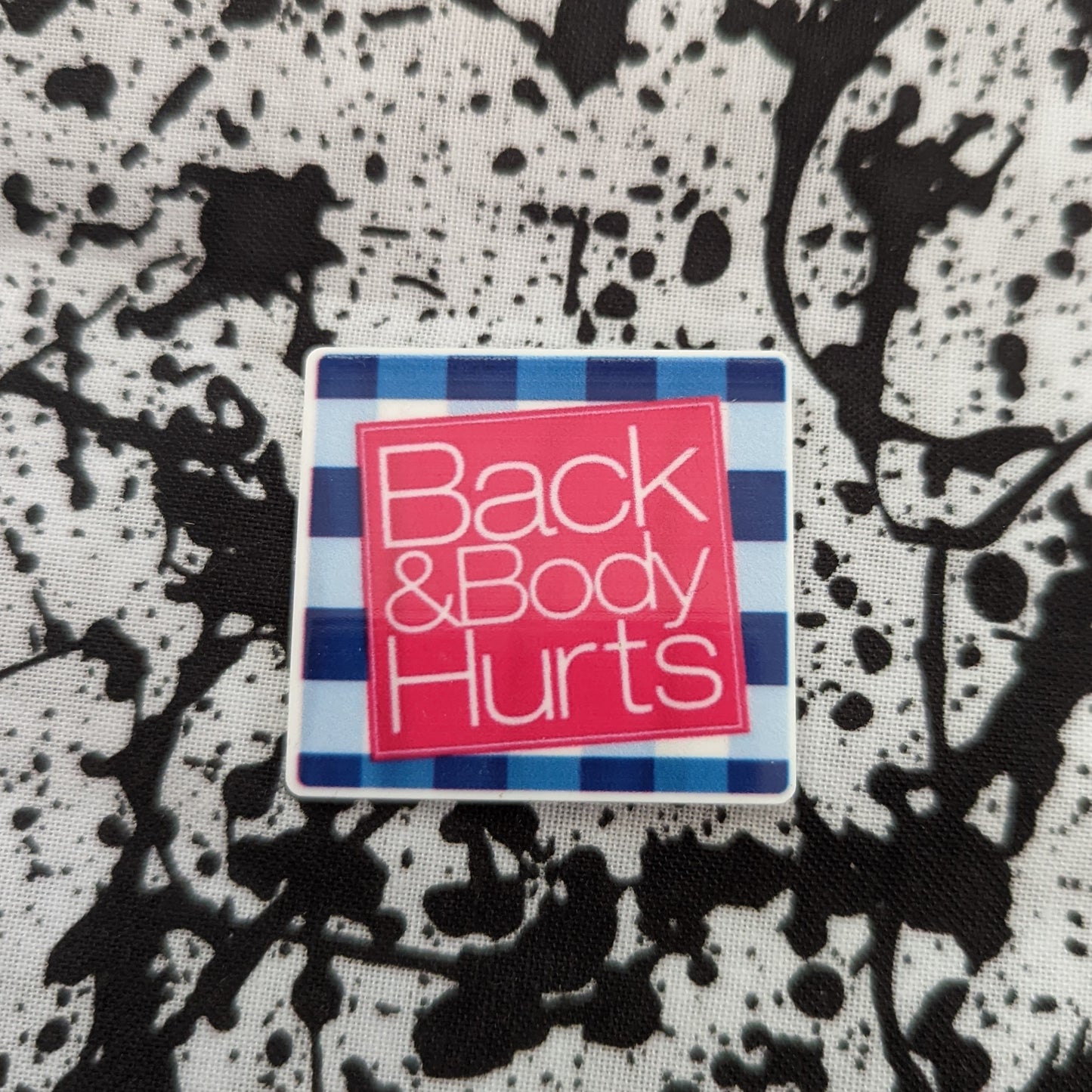 Back & Body Hurts pin