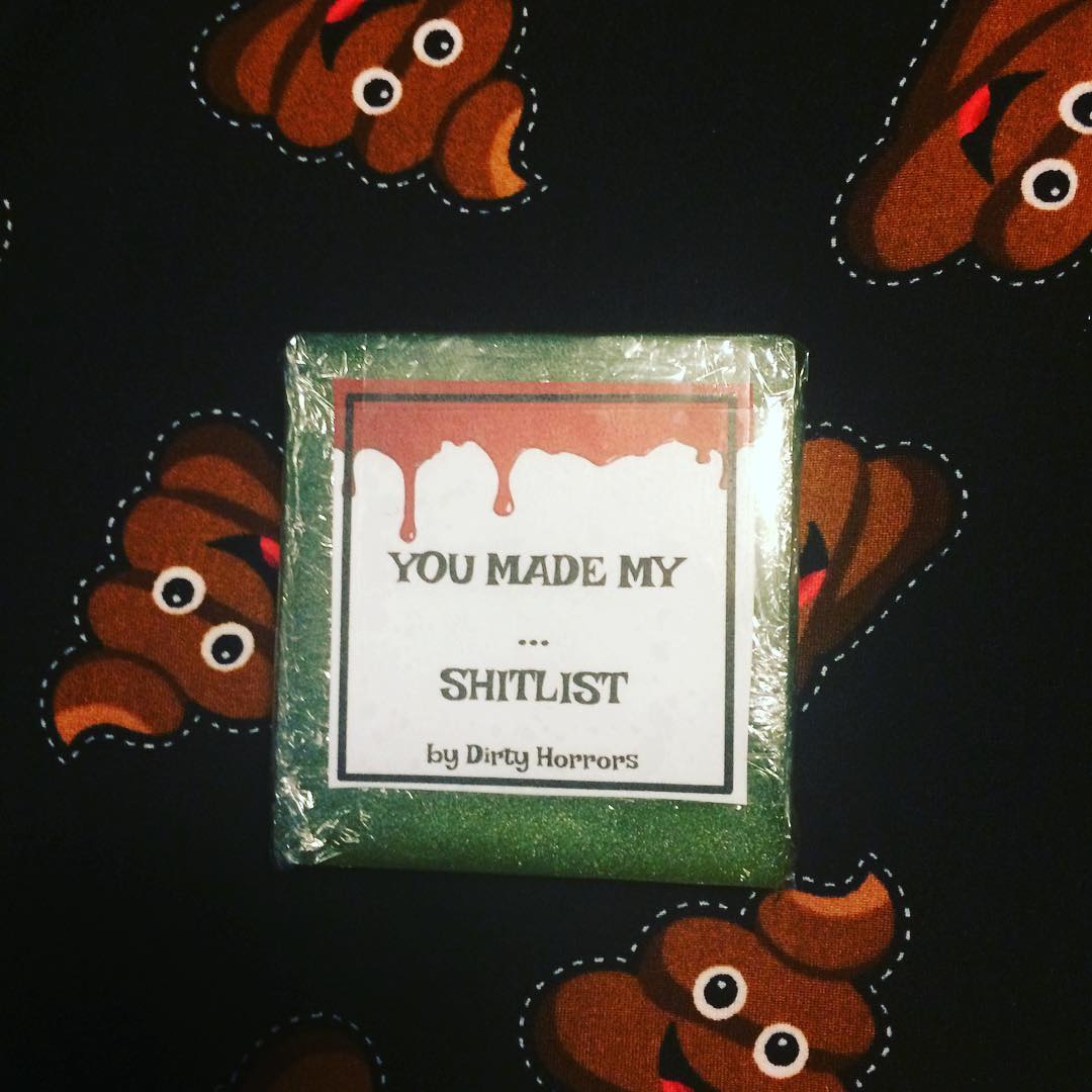 Dirty Horrors You Made My ... Shitlist soap